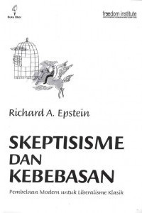 Image of Skeptisisme Dan Kebebasan: Pembelaan Modern untuk Liberalisme Klasik