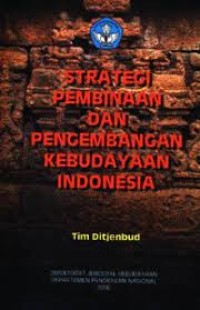 Image of Strategi Pembinaan Dan Pengembangan Kebudayaan Indonesia