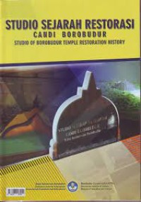 Image of Studio Sejarah Restorasi Candi Borobudur = Studio of Borobudur Temple Restoration History