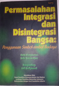 Image of Permasalahan Integrasi dan Disintegrasi Bangsa: Penggunaan Simbol-Simbol Budaya
