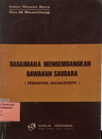 Image of Bagaimana Mengembangkan Bawahan Saudara (Personnel Management)