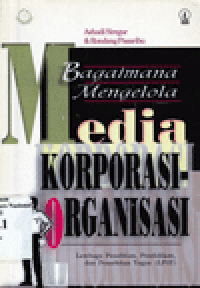 Image of Bagaimana Mengelola Media Korporasi Organisasi