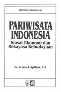 Image of Pariwisata Indonesia Siasat Ekonomi Dan Rekayasa Kebudayaan
