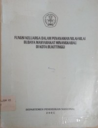 Image of Fungsi Keluarga Dalam Penanaman Nilai-Nilai Budaya Masyarakat Minangkabau Di Kota Bukittinggi