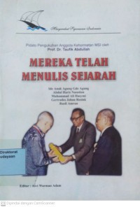 Image of Pidato Pengukuhan Anggota Kehormatan MSI oleh: Pro. Dr. Tauik Abdullah MEREKA TELAH MENULIS SEJARAH