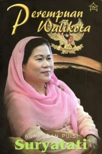 Image of Perempuan Walikota: Kumpulan Puisi Suryatati