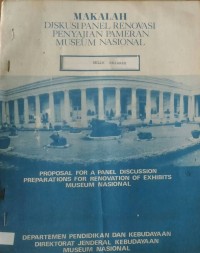 Image of Diskusi Panel Renovasi Penyajian Pameran Museum Nasional: Relik Sejarah = Proposal for a Panel Discussion Preparations for Renovation of Exhibits Museum Nasional