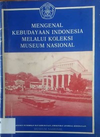 Image of Mengenal Kebudayaan Indonesia Melalui Koleksi Museum Nasional