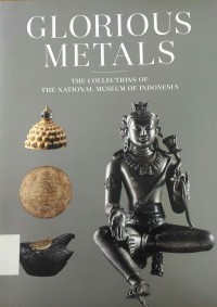 Image of The Collections of The National Museum of Indonesia: Glorious Metals