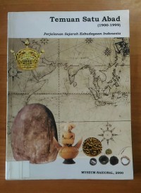 Image of Temuan Satu Abad (1900-1999): Perjalanan Sejarah Kebudayaan Indonesia