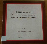 Image of Unsur Sejarah dalam Naskah Melayu Koleksi Museum Nasional