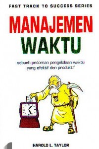 Image of Manajemen Waktu:  Suatu Pedoman Pengelolaan Waktu yang Efektif dan Produktif